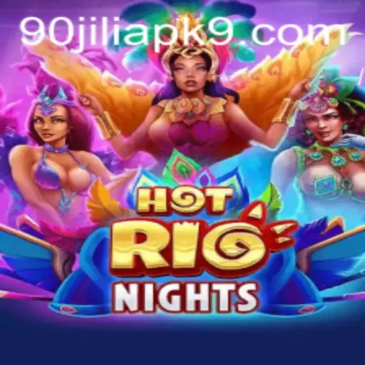 HotRioNights: Exploring the Vibrant World of 90jili APK