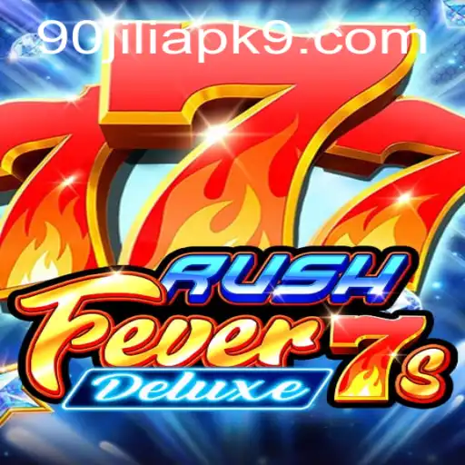 RushFever7sDeluxe: The Ultimate Thrill in 90jili APK